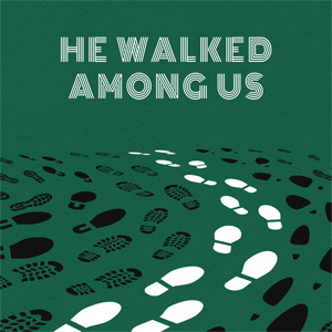 He Walked Among Us – 18